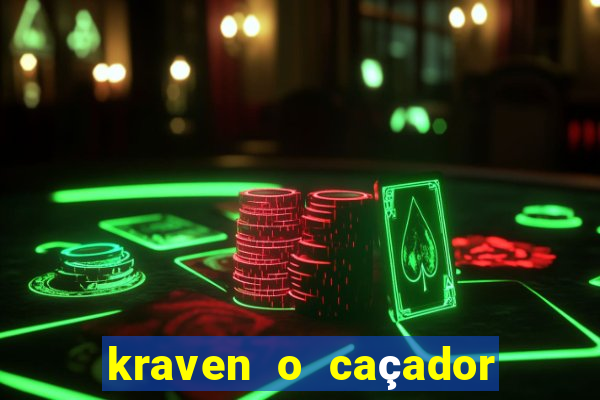 kraven o caçador filme completo dublado download
